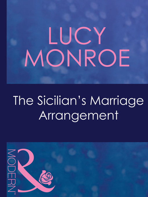 Title details for The Sicilian's Marriage Arrangement by Lucy Monroe - Available